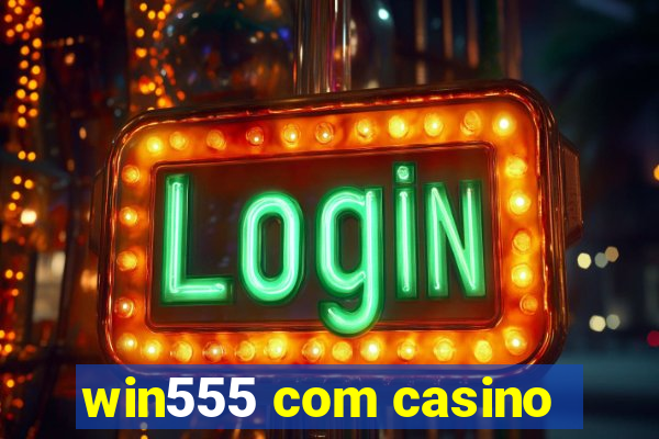 win555 com casino