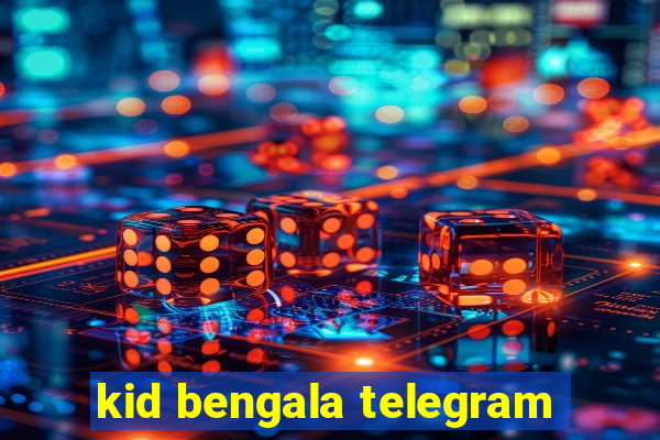 kid bengala telegram