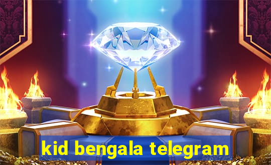 kid bengala telegram