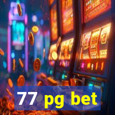 77 pg bet