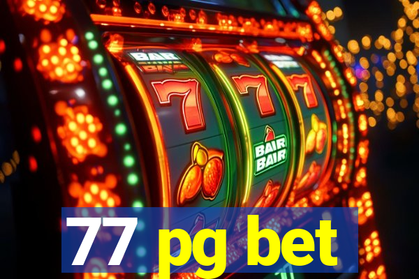 77 pg bet