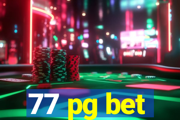 77 pg bet