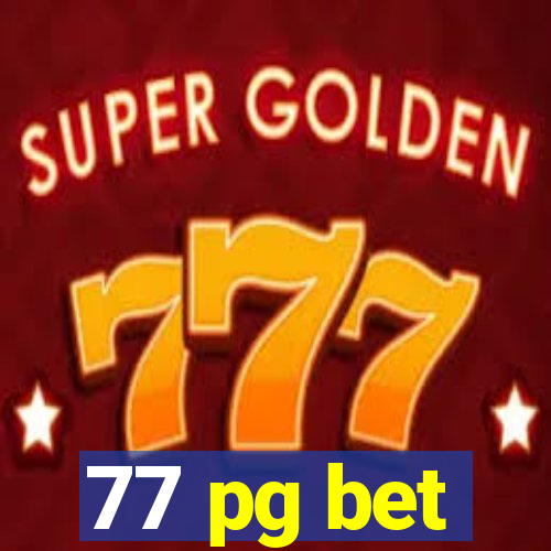 77 pg bet