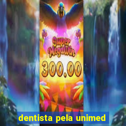 dentista pela unimed