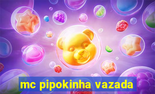 mc pipokinha vazada