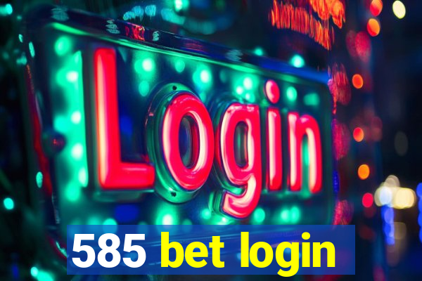 585 bet login