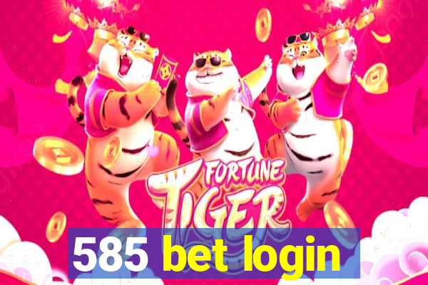 585 bet login