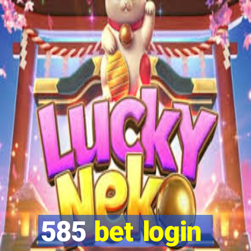 585 bet login