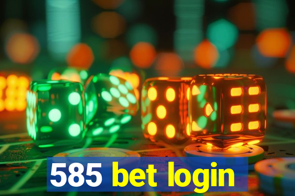 585 bet login