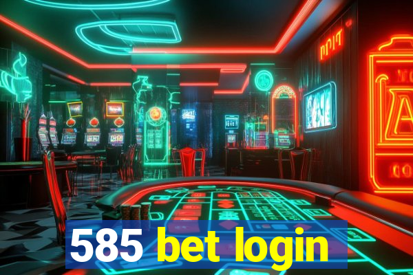 585 bet login