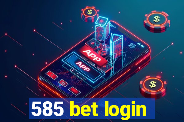 585 bet login