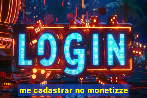 me cadastrar no monetizze