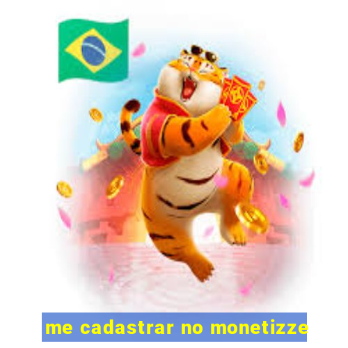 me cadastrar no monetizze