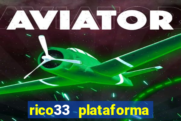 rico33 plataforma de jogos