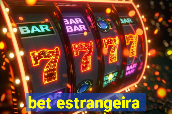 bet estrangeira