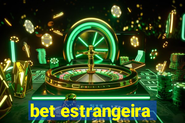 bet estrangeira