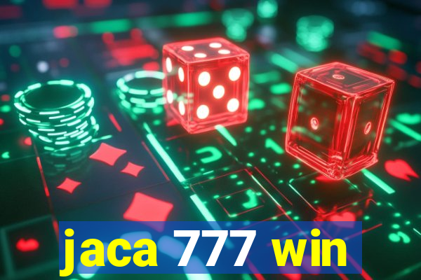 jaca 777 win