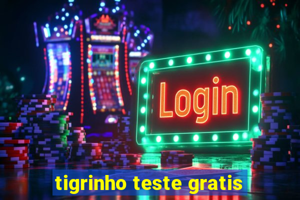 tigrinho teste gratis