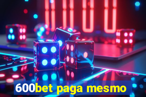 600bet paga mesmo