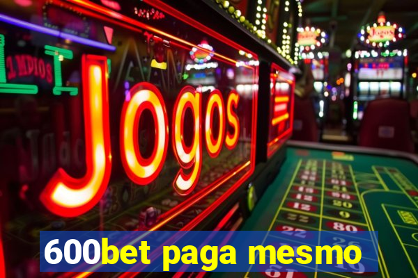 600bet paga mesmo