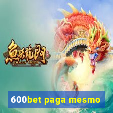 600bet paga mesmo