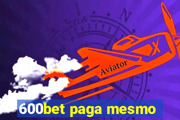 600bet paga mesmo