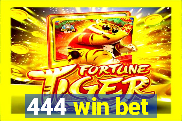 444 win bet