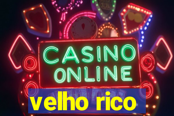 velho rico