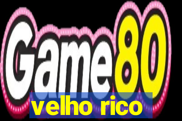 velho rico