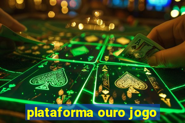 plataforma ouro jogo