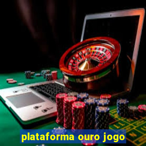 plataforma ouro jogo