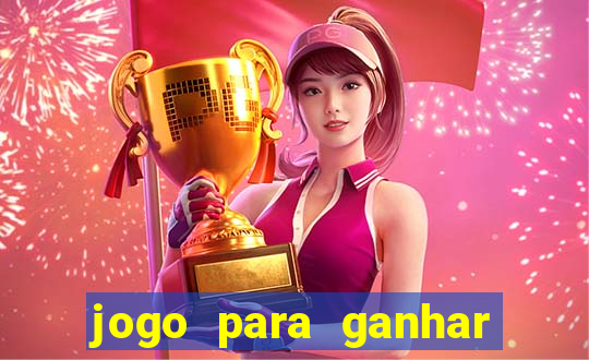 jogo para ganhar dinheiro de verdade no pix sem deposito