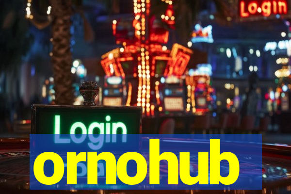 ornohub