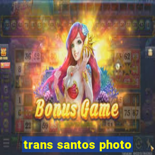 trans santos photo