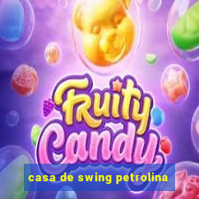 casa de swing petrolina