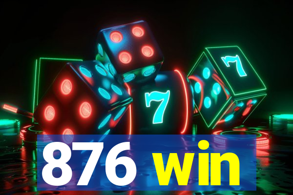 876 win