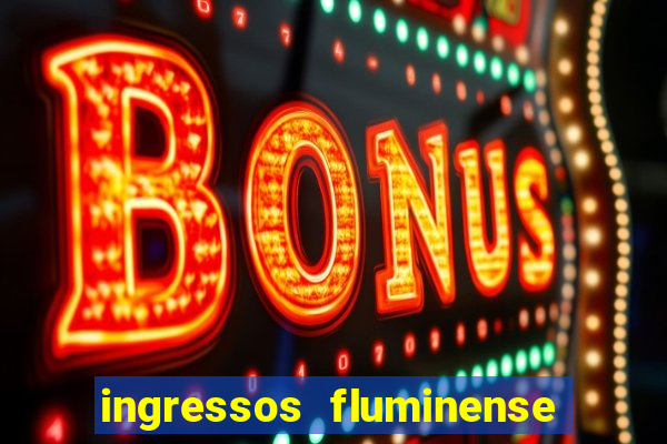 ingressos fluminense x criciuma