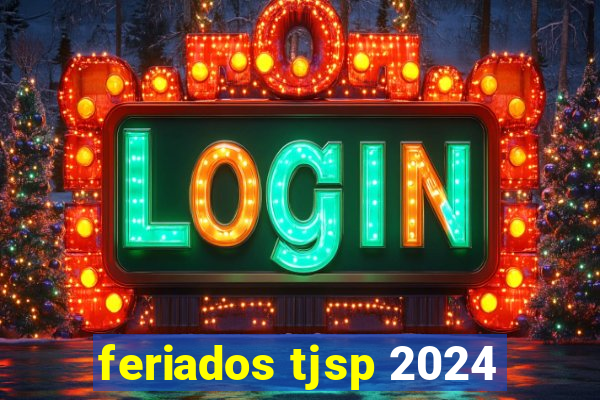 feriados tjsp 2024