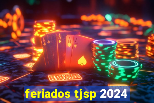 feriados tjsp 2024