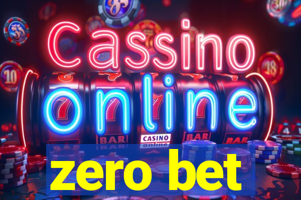 zero bet