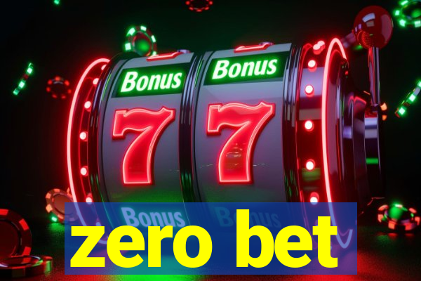 zero bet