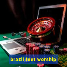 brazil feet worship