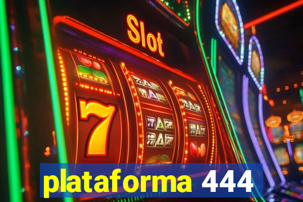 plataforma 444