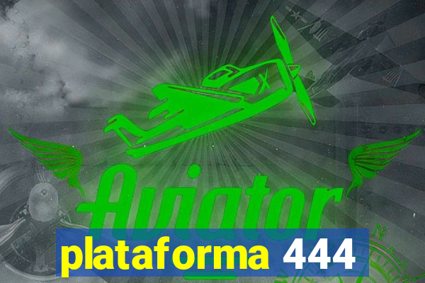 plataforma 444