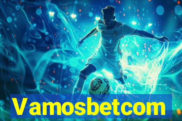 Vamosbetcom