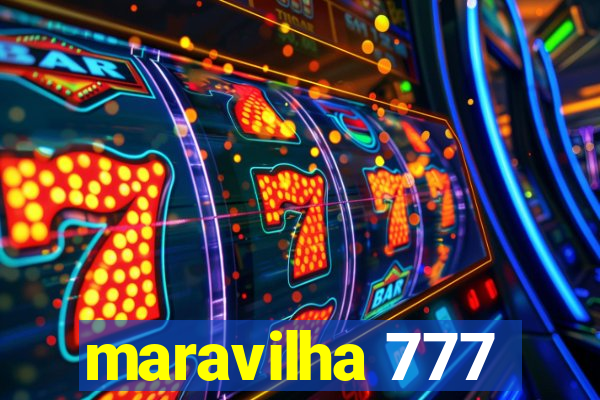 maravilha 777