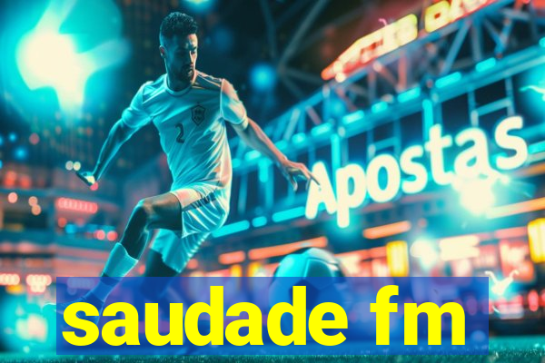 saudade fm