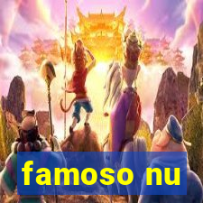 famoso nu