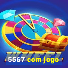 5567 com jogo