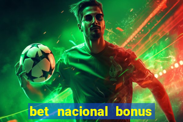 bet nacional bonus de boas vindas